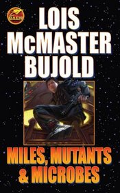 Miles, Mutants and Microbes (Miles Vorkosigan Series)