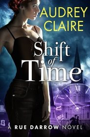 Shift of Time (A Rue Darrow Novel) (Volume 1)