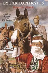 By Far Euphrates: A Tale on Armenia in the 19th Century