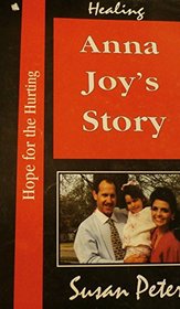 Anna Joy's Story (Hope for the Hurting, Healing)