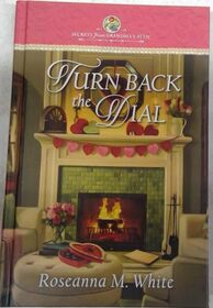 Turn Back the Dial by Roseanna M. White