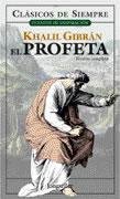 El Profeta / The Prophet: Version Completa / Complete Version (Clasicos De Siempre / Fuentes De Inspiracion / Always Classics / Inspirational Fountains)