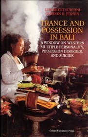 Trance and Possession in Bali: A Window on Western Multiple Personality, Possession Disorder, and Suicide