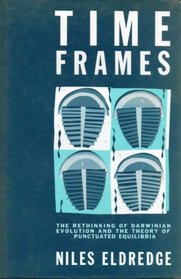 Time Frames. The Rethinking of Darwinian Evolution and the Theory of Punctuated Equilibria