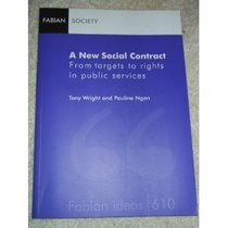 A New Social Contract: From Targets to Rights in Public Services (Fabian Ideas,)
