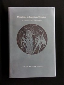 Directions in Euripidean Criticism: A Collection of Essays