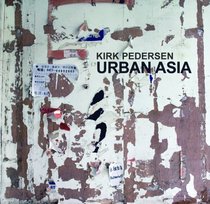 Kirk Pedersen: Urban Asia