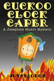Cuckoo Clock Caper: A Josephine Stuart Mystery