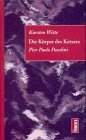 Die Korper des Ketzers: Pier Paolo Pasolini (Traversen) (German Edition)