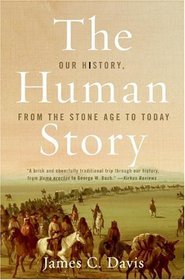 The Human Story : Our History, from the Stone Age to Today