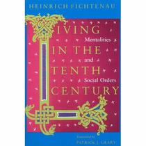 Living in the Tenth Century : Mentalities and Social Orders