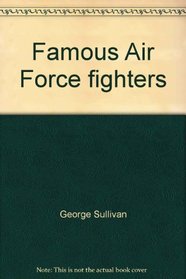 Famous Air Force fighters
