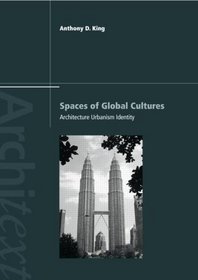 Spaces of Global Cultures: Architecture, Urbanism, Identity (Architext Series)