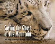 Saving The Ghost Of The Mountain (Turtleback School & Library Binding Edition) (Scientists in the Field (Pb))
