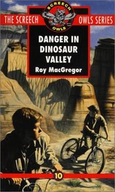 Danger in Dinosaur Valley (#10) (Screech Owls, 10)