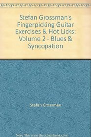 Stefan Grossman's Fingerpicking Guitar Exercises & Hot Licks: Volume 2 - Blues & Syncopation