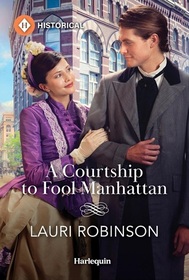 A Courtship to Fool Manhattan (Harlequin Historical, No 1799)