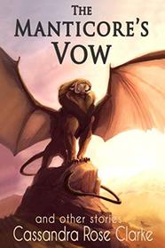 The Manticore's Vow: and Other Stories
