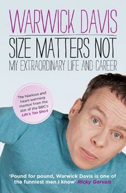 Size Matters Not: The Extraordinary Life and Career of Warwick Davis