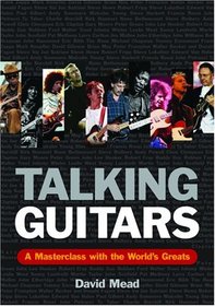 Talking Guitars: A Masterclass With The World's Greats