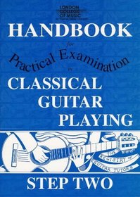 London College of Music Handbook for Practical Examinations in Classical Guitar Playing (London College of Music Handbooks for Certificate Examinations in Classical Guitar Playing)