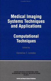 Medical Imaging Systems Techniques and Applications: Computational Techniques (International Series in Engineering, Technology & Applied Science Series)
