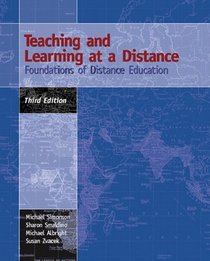 Teaching and Learning at a Distance : Foundations of Distance Education (3rd Edition)