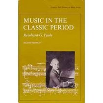 Music in the Classic Period (Prentice-Hall History of Music Series)