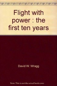 Flight with power: The first ten years
