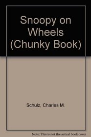 Snoopy on Wheels (Chunky Book)