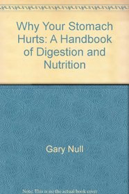 Why your stomach hurts: A handbook of digestion and nutrition