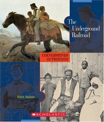 The Underground Railroad (Cornerstones of Freedom. Second Series)