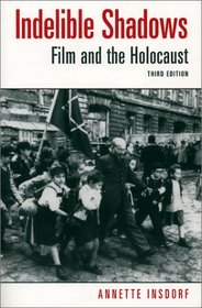 Indelible Shadows : Film and the Holocaust