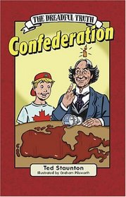 The Dreadful Truth: Confederation (Dreadful Truth Series)