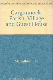 Gargunnock: Parish, Village and Guest House