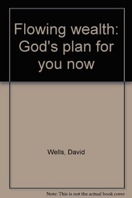 Flowing wealth: God's plan for you now