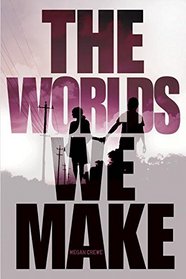 The Worlds We Make (The Fallen World Trilogy)