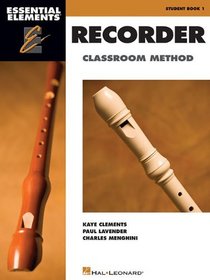 Essential Elements Recorder Classroom Method: Student Book 1