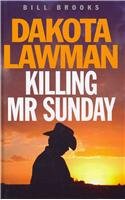 Killing Mr. Sunday (Dakota Lawman)