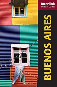 Buenos Aires: A Cultural Guide (Interlink Cultural Guides)