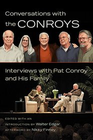 Conversations with the Conroys: Interviews with Pat Conroy and His Family