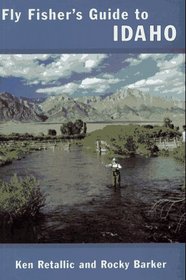 Fly Fisher's Guide to Idaho (Flyfisher's Guides)