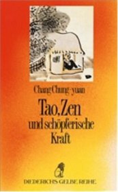 Diederichs Gelbe Reihe, Bd.30, Tao, Zen und schpferische Kraft