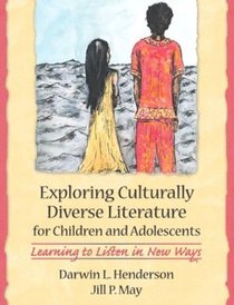 Exploring Culturally Diverse Literature for Children and Adolescents : Learning to Listen in New Ways