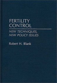 Fertility Control: New Techniques, New Policy Issues (Contributions in Medical Studies)