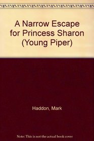 A Narrow Escape for Princess Sharon (Young Piper)
