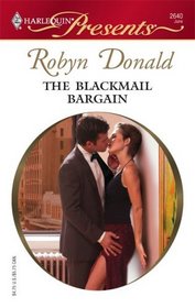 The Blackmail Bargain (Bedded by Blackmail) (Harlequin Presents, No 2640)
