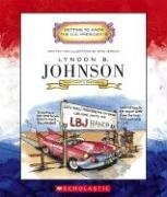 Lyndon B. Johnson: Thirty-Sixth President 1963-1969 (Getting to Know the Us Presidents)