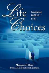 Life Choices: Navigating Difficult Paths