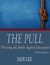 The Pull: Winning the Battle Against Deception